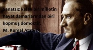 atatürkün sanat ile ilgili sözleri