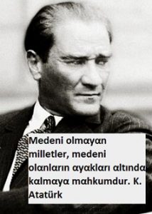 Atatürk'ün medeniyet ile ilgili sözleri