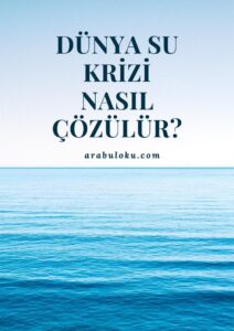 dünya su krizi